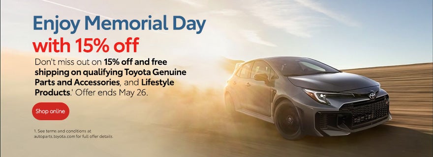 Enjoy Memorial Day with 15% off on Toyota Genuine Parts